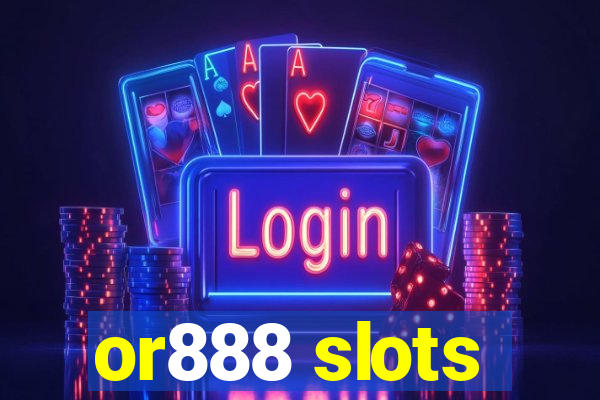 or888 slots